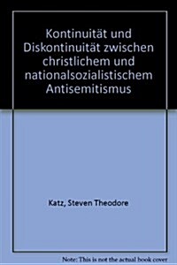 Kontinuitat Und Diskontinuitat Zwischen Christlichem Und Nationalsozialistischem Antisemitismus: Lucas-Preis 1999 (Hardcover)