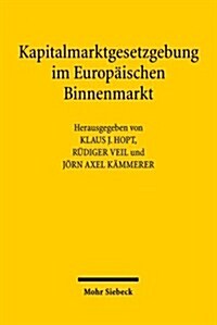 Kapitalmarktgesetzgebung Im Europaischen Binnenmarkt (Hardcover)