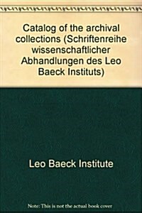 Leo Baeck Institute New York: Catalog of the Archival Collections (Hardcover)