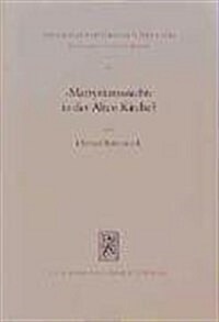 Martyriumssucht in Der Alten Kirche?: Studien Zur Darstellung Und Deutung Fruhchristlicher Martyrien (Hardcover)