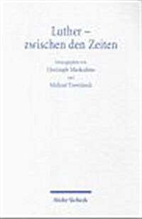 Luther - Zwischen Den Zeiten: Eine Jenaer Ringvorlesung (Paperback)