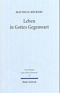 Leben in Gottes Gegenwart: Studien Zum Verstandnis Des Gesetzes Im Alten Testament (Hardcover)