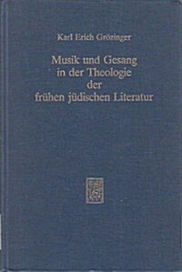Musik Und Gesang in Der Theologie Der Fruhen Judischen Literatur (Hardcover)