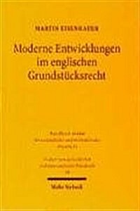 Moderne Entwicklungen Im Englischen Grundstucksrecht (Paperback)