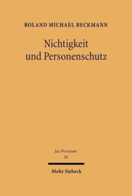 Nichtigkeit Und Personenschutz: Parteibezogene Einschrankung Der Nichtigkeit Von Rechtsgeschaften (Hardcover)