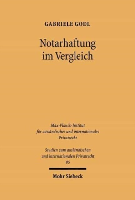 Notarhaftung Im Vergleich: Grundlagen Und Subsidaritat Der Zivilrechtlichen Haftung Des Osterreichischen Und Deutschen Notars (Paperback)