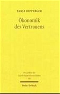 Okonomik Des Vertrauens: Analyse Eines Organisationsprinzips (Paperback, 2, 2. Auflage)