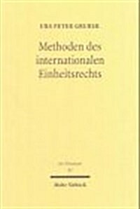 Methoden Des Internationalen Einheitsrechts (Hardcover)
