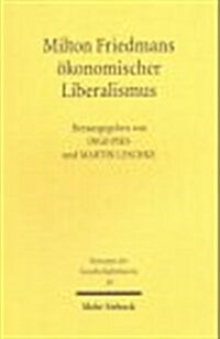 Milton Friedmans Okonomischer Liberalismus (Paperback)