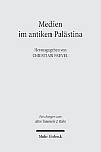 Medien Im Antiken Palastina: Materielle Kommunikation Und Medialitat ALS Thema Der Palastinaarchaologie (Paperback)