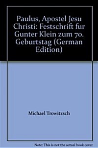 Paulus, Apostel Jesu Christi: Festschrift Fur Gunter Klein Zum 70.Geburtstag (Hardcover)