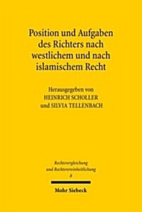 Position Und Aufgaben Des Richters Nach Westlichem Und Nach Islamischem Recht (Paperback)