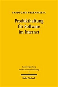 Produkthaftung Fur Software Im Internet: Eine Untersuchung Zur Internationalen Produkthaftung (Paperback)
