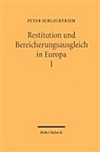 Restitution Und Bereicherungsausgleich in Europa: Band 1: Eine Rechtsvergleichende Darstellung (Hardcover)