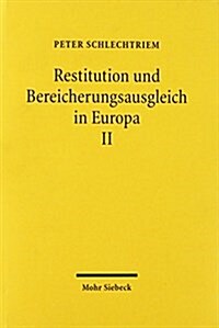Restitution Und Bereicherungsausgleich in Europa: Band 2: Eine Rechtsvergleichende Darstellung (Hardcover)