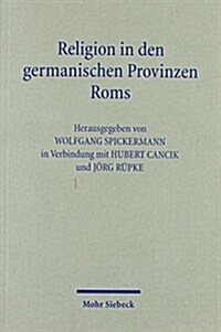 Religion in Den Germanischen Provinzen Roms (Paperback)