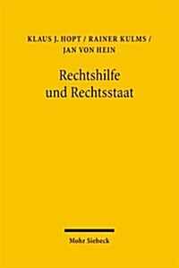 Rechtshilfe Und Rechtsstaat: Die Zustellung Einer Us-Amerikanischen Class Action in Deutschland (Hardcover)