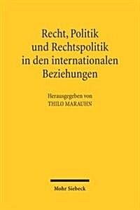 Recht, Politik Und Rechtspolitik in Den Internationalen Beziehungen (Paperback)