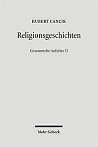 Religionsgeschichten: Romer, Juden Und Christen Im Romischen Reich. Gesammelte Aufsatze II (Hardcover)