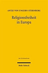 Religionsfreiheit in Europa: Die Freiheit Individueller Religionsausubung in Grossbritannien, Frankreich Und Deutschland - Ein Vergleich (Hardcover)
