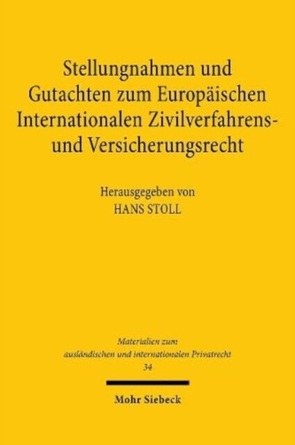 Stellungnahmen Und Gutachten Zum Europaischen Internationalen Zivilverfahrens- Und Versicherungsrecht (Hardcover)