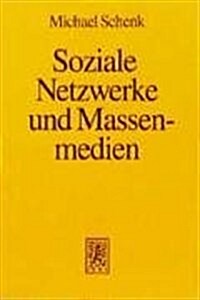 Soziale Netzwerke Und Massenmedien: Untersuchungen Zum Einfluss Der Personlichen Kommunikation (Paperback)