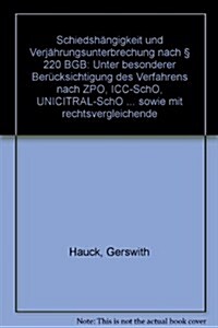 Schiedshangigkeit Und Verjahrungsunterbrechung Nach 220 Bgb: Unter Besonderer Berucksichtigung Des Verfahrens Nach Zpo, ICC-Scho, Unicitral-Scho Und Z (Paperback)