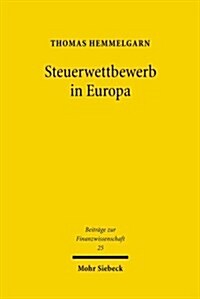 Steuerwettbewerb in Europa: Die Rolle Multinationaler Unternehmen Und Wirkungen Einer Koordination (Paperback)