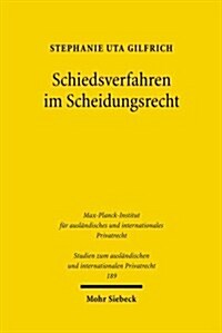 Schiedsverfahren Im Scheidungsrecht: Eine Rechtsvergleichende Untersuchung Des Deutschen Und Des Us-Amerikanischen Schiedsverfahrensrecht (Paperback)