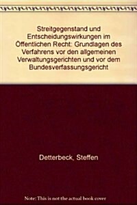 Streitgegenstand Und Entscheidungswirkungen Im Offentlichen Recht: Grundlagen Des Verfahrens VOR Den Allgemeinen Verwaltungsgerichten Und VOR Dem Bund (Hardcover)