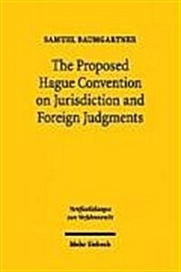 The Proposed Hague Convention on Jurisdiction and Foreign Judgments: Trans-Atlantic Lawmaking for Transnational Litigation (Paperback)