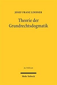 Theorie Der Grundrechtsdogmatik (Hardcover)