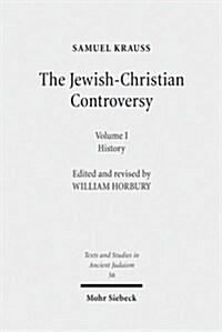 The Jewish-Christian Controversy: From the Earliest Times to 1789. Vol. 1: History (Paperback)