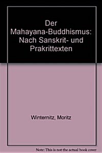 Der Mahayana-Buddhismus: Nach Sanskrit- Und Prakrittexten (Paperback)