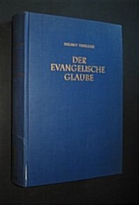 Der Evangelische Glaube: Band 1: Prolegomena. Die Beziehung Der Theologie Zu Den Denkformen Der Neuzeit (Hardcover)