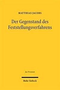 Der Gegenstand Des Feststellungsverfahrens: Rechtsverhaltnis Und Rechtliches Interesse Bei Feststellungsstreitigkeiten VOR Zivil- Und Arbeitsgerichten (Hardcover)