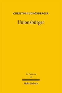 Unionsbürger : Europas föderales Bürgerrecht in vergleichender Sicht