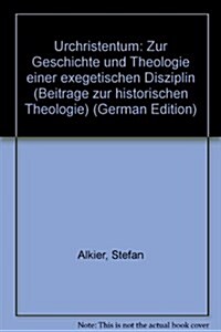 Urchristentum: Zur Geschichte Und Theologie Einer Exegetischen Disziplin (Hardcover)