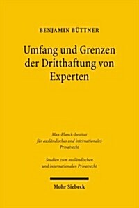 Umfang Und Grenzen Der Dritthaftung Von Experten: Eine Rechtsvergleichende Untersuchung (Paperback)