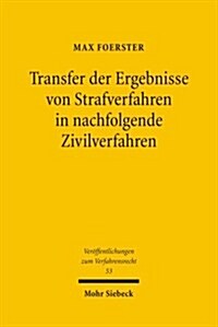 Transfer Der Ergebnisse Von Strafverfahren in Nachfolgende Zivilverfahren (Paperback)