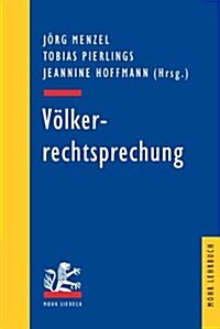 Volkerrechtsprechung: Ausgewahlte Entscheidungen Zum Volkerrecht in Retrospektive (Paperback)