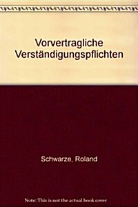 Vorvertragliche Verstandigungspflichten (Hardcover)