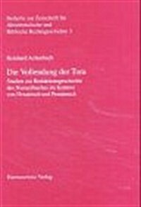 Die Vollendung Der Tora: Redaktionsgeschichtliche Studien Zum Numeribuch Im Kontext Von Hexateuch Und Pentateuch (Hardcover)