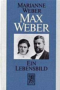 Max Weber: Ein Lebensbild (Hardcover, 3, Revised)