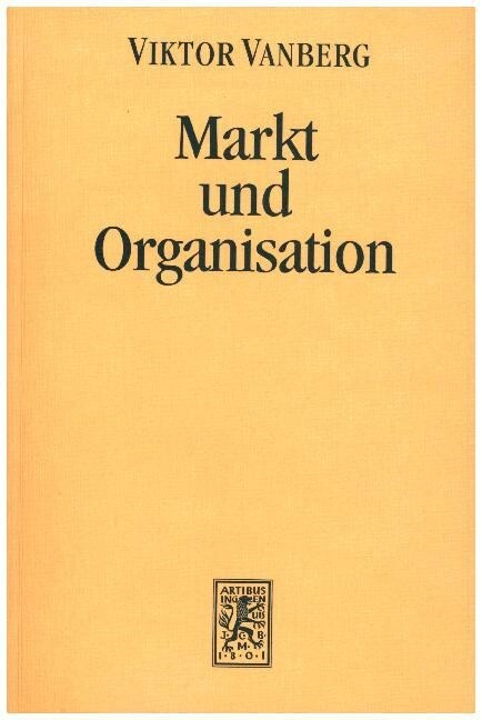 Markt Und Organisation: Individualistische Sozialtheorie Und Das Problem Korporativen Handelns (Paperback)