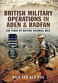 British Military Operations in Aden and Radfan (Hardcover)