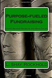 Purpose-Fueled Fundraising (Paperback)