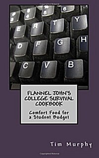 Flannel Johns College Survival Cookbook (Paperback)