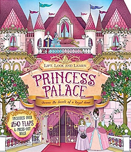 Lift, Look and Learn - Princess Palace : Uncover the Secrets of a Royal Palace (Hardcover)