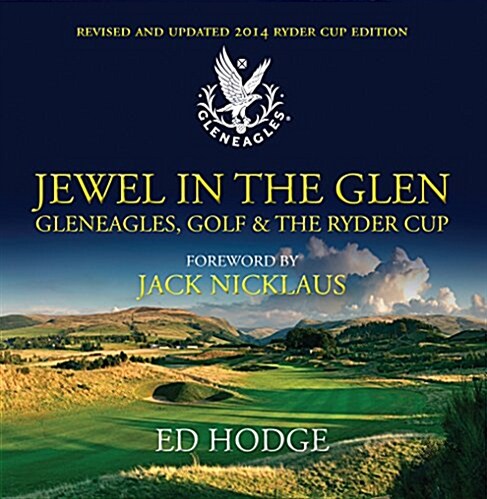 Jewel in the Glen : Gleneagles, Golf and the Ryder Cup (Hardcover, New edition)